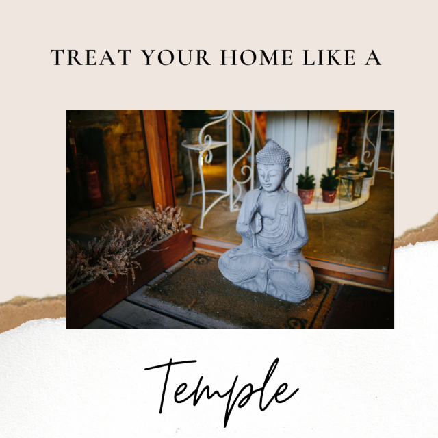 The Life-Changing Magic of Treating your Home as a Temple, Especially if it Feels like a Jail Right Now.